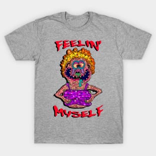 Feelin' Myself T-Shirt